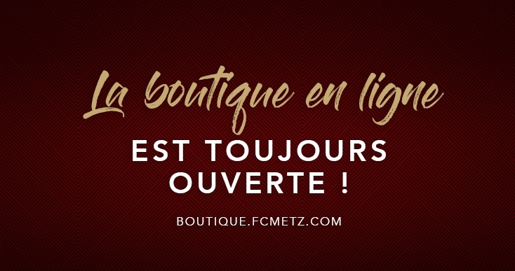 La Boutique en ligne toujours ouverte Football Club de Metz